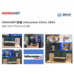 HOHUNET参展 InfoComm China 2024，，，首秀1280个节点SDVoE规划